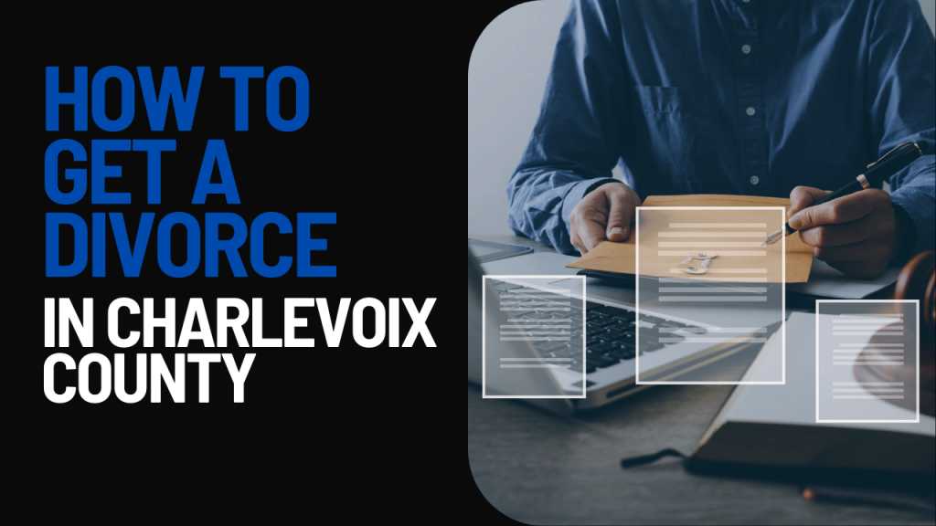 How to Get a Divorce in Charlevoix County