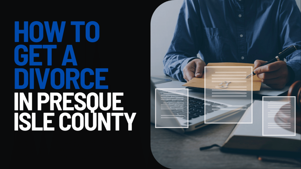 How to Get a Divorce in Presque Isle County